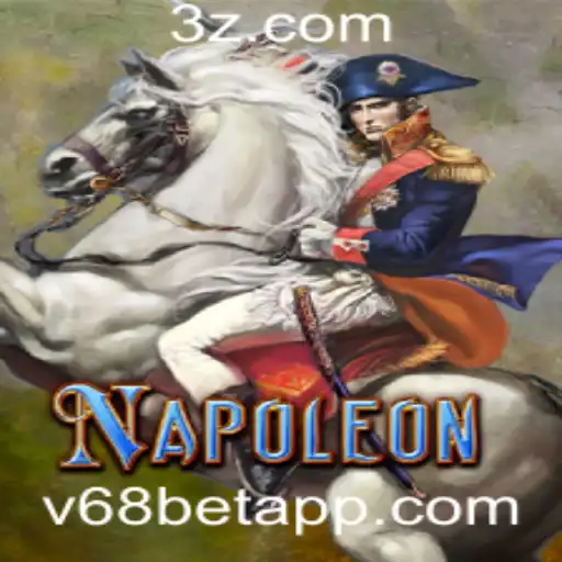 Desvendando o Mundo de Napoleon: Estratégia e Emoção no v68 Bet
